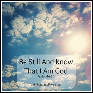 Be still and know that I am God