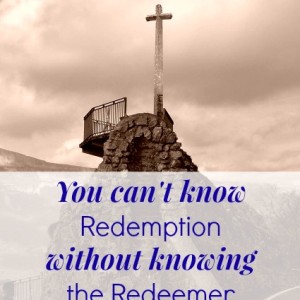 Redemption - You need to know the Redeemer before you can know Redemption. My one word for 2015 || rebekahmhallberg.com