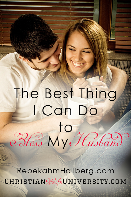 The Best Thing I Can Do To Bless My Husband || rebekahmhallberg.com